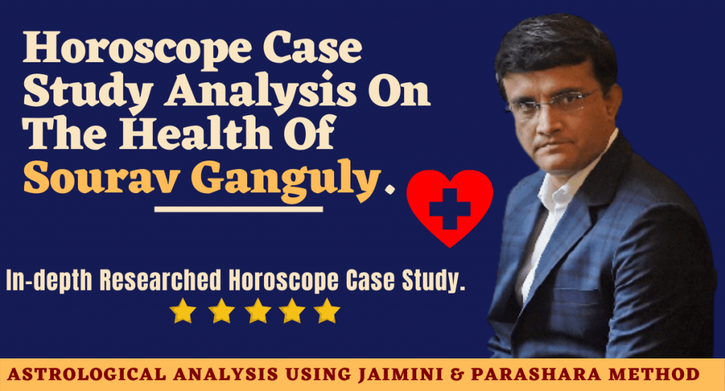 HOROSCOPE CASE STUDY ANALYSIS OF SOURAV GANGULY