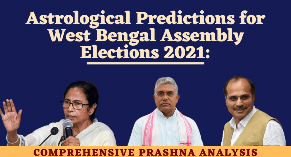 ASTROLOGICAL PREDICTIONS WEST BENGAL ASSEMBLY ELECTIONS 2021